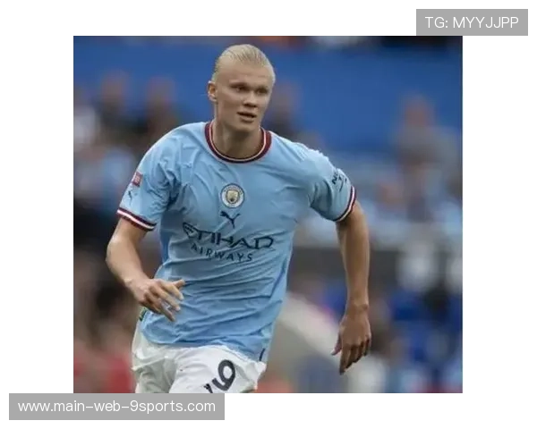 曼城击败多特蒙德,哈兰德再次成为焦点人物,曼城引援哈兰德 曼城击败多特蒙德,哈兰德再次成为焦点人物,曼城引援哈兰德